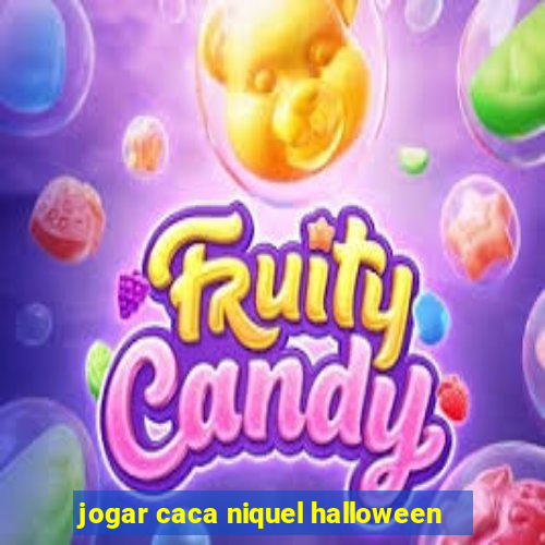 jogar caca niquel halloween